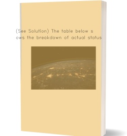 (See Solution) The table below shows the