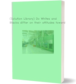 (Solution Library) Do Whites and Blacks differ