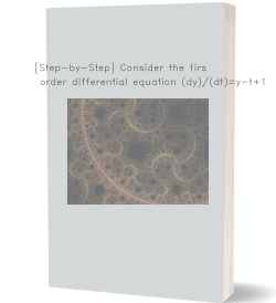 [Step-by-Step] Consider the first order differential equation