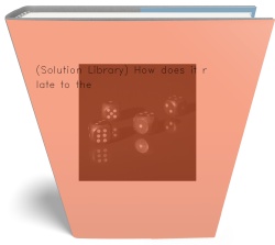 (Solution Library) How does it relate to
