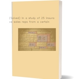 (Solved) In a study of 25 insurance