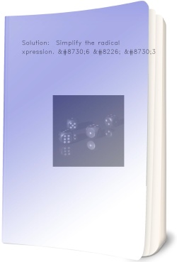 Solution:  Simplify the radical expression. √6