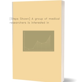 [Steps Shown] A group of medical researchers