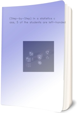 (Step-by-Step) In a statistics class, 5 of