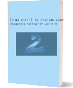 [Steps Shown] The American Sugar Producers Association