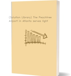 (Solution Library) The Peachtree Airport in Atlanta