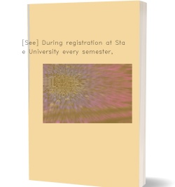 [See] During registration at State University every