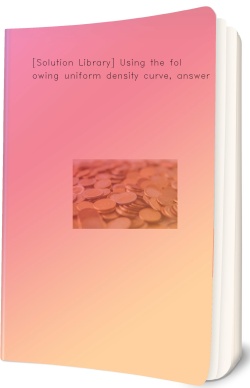 [Solution Library] Using the following uniform density