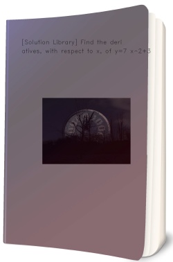 [Solution Library] Find the derivatives, with respect