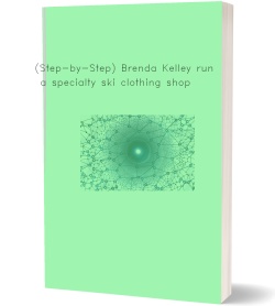 (Step-by-Step) Brenda Kelley runs a specialty ski