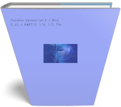 (Solution Library) Let X ~ Bin;(10, p),