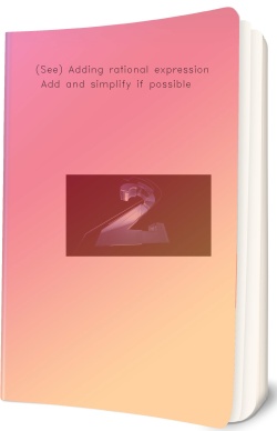 (See) Adding rational expressions Add and simplify