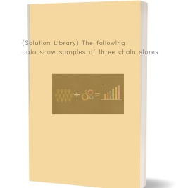 (Solution Library) The following data show samples