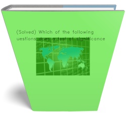 (Solved) Which of the following questions does