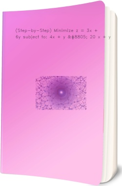 (Step-by-Step) Minimize z = 3x + 6y