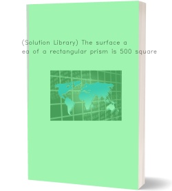 (Solution Library) The surface area of a