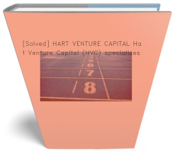 [Solved] HART VENTURE CAPITAL Hart Venture Capital