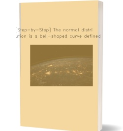 [Step-by-Step] The normal distribution is a bell-shaped
