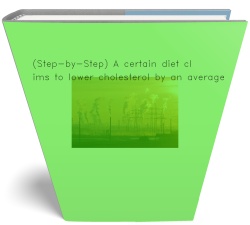 (Step-by-Step) A certain diet claims to lower