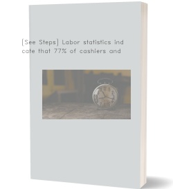 [See Steps] Labor statistics indicate that 77%