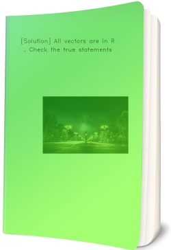 [Solution] All vectors are in R n