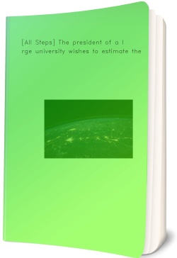 [All Steps] The president of a large