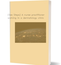 (See Steps) A nurse practitioner working in