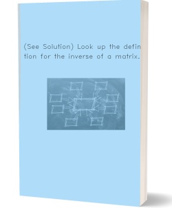 (See Solution) Look up the definition for