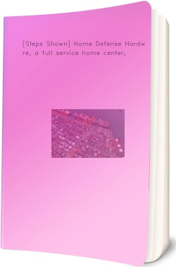 [Steps Shown] Home Defense Hardware, a full
