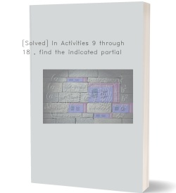 [Solved] In Activities 9 through 18 ,