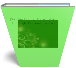 [Solution Library] For Activities 1 through 11