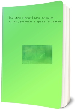 [Solution Library] Klein Chemicals, Inc., produces a