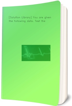 [Solution Library] You are given the following