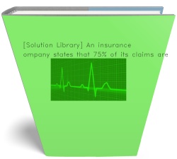 [Solution Library] An insurance company states that