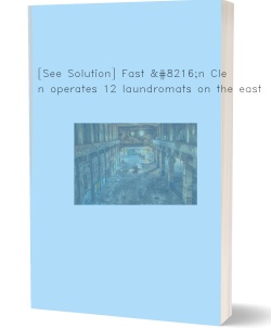 [See Solution] Fast ‘n Clean operates 12
