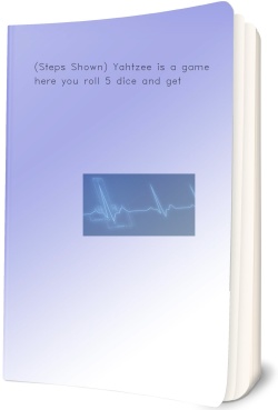 (Steps Shown) Yahtzee is a game where