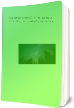 (Solution Library) After an hour of sitting