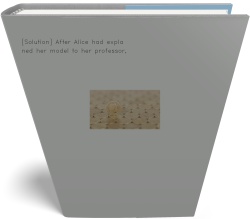 [Solution] After Alice had explained her model