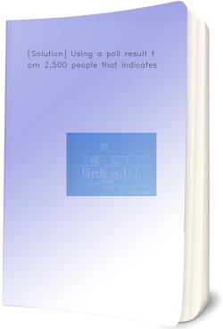 [Solution] Using a poll result from 2,500