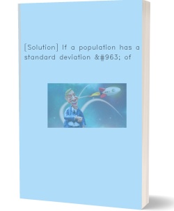 [Solution] If a population has a standard