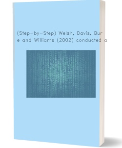 (Step-by-Step) Welsh, Davis, Burke and Williams (2002)