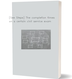 [See Steps] The completion times on a