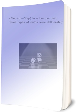 (Step-by-Step) In a bumper test, three types