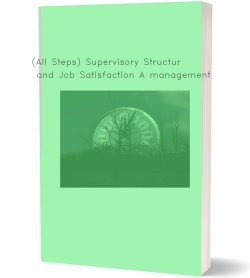(All Steps) Supervisory Structure and Job Satisfaction