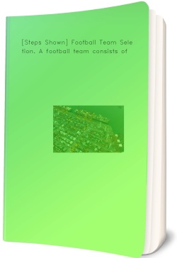 [Steps Shown] Football Team Selection. A football