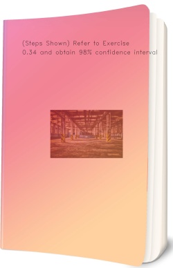 (Steps Shown) Refer to Exercise 10.34 and