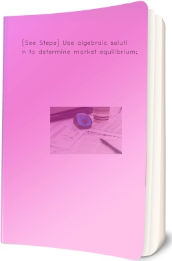 [See Steps] Use algebraic solution to determine