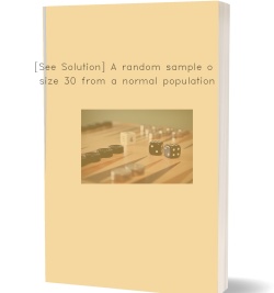[See Solution] A random sample of size