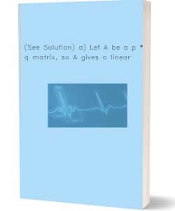 (See Solution) a) Let A be a