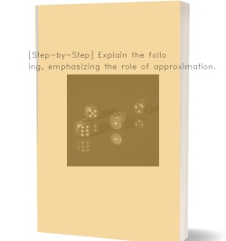 [Step-by-Step] Explain the following, emphasizing the role